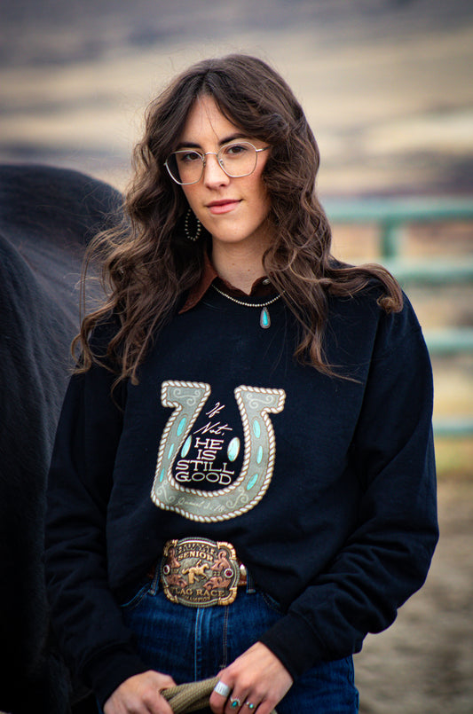 If Not, He is Still Good Crewneck